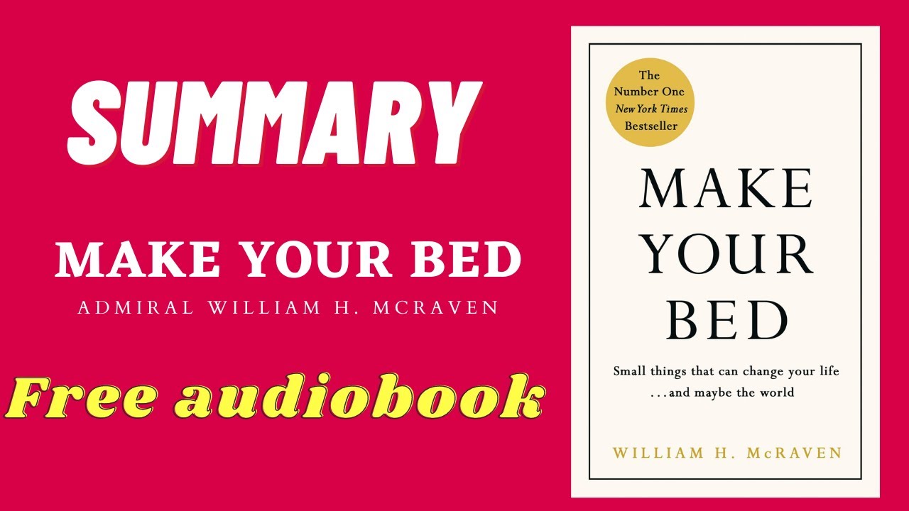 Summary of Make Your Bed by Admiral William H McRaven Free Audiobook