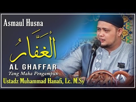 asmaul-husna:-makna-al-ghaffar---ustadz-muhammad-hanafi,-lc.-m.sy