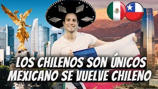 el AMOR entre los CHILENOS y MEXICANOS 🇲🇽 Mexicano se NACIONALIZA CHILENO 🇨🇱 @UnWeyWeon