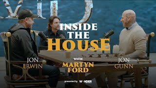 INSIDE THE HOUSE | Martyn Ford (Goliath) with Jon Erwin & Jon Gunn