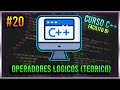 #20 CURSO DE PROGRAMACIÓN C++ - OPERADORES LÓGICOS (TEÓRICO)