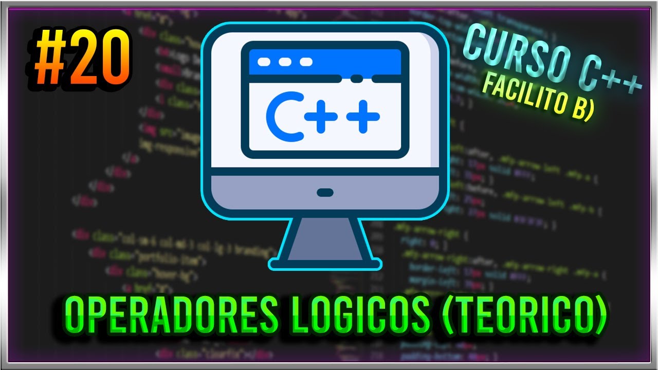 #20 CURSO DE PROGRAMACIÓN C++ - OPERADORES LÓGICOS (TEÓRICO) - YouTube