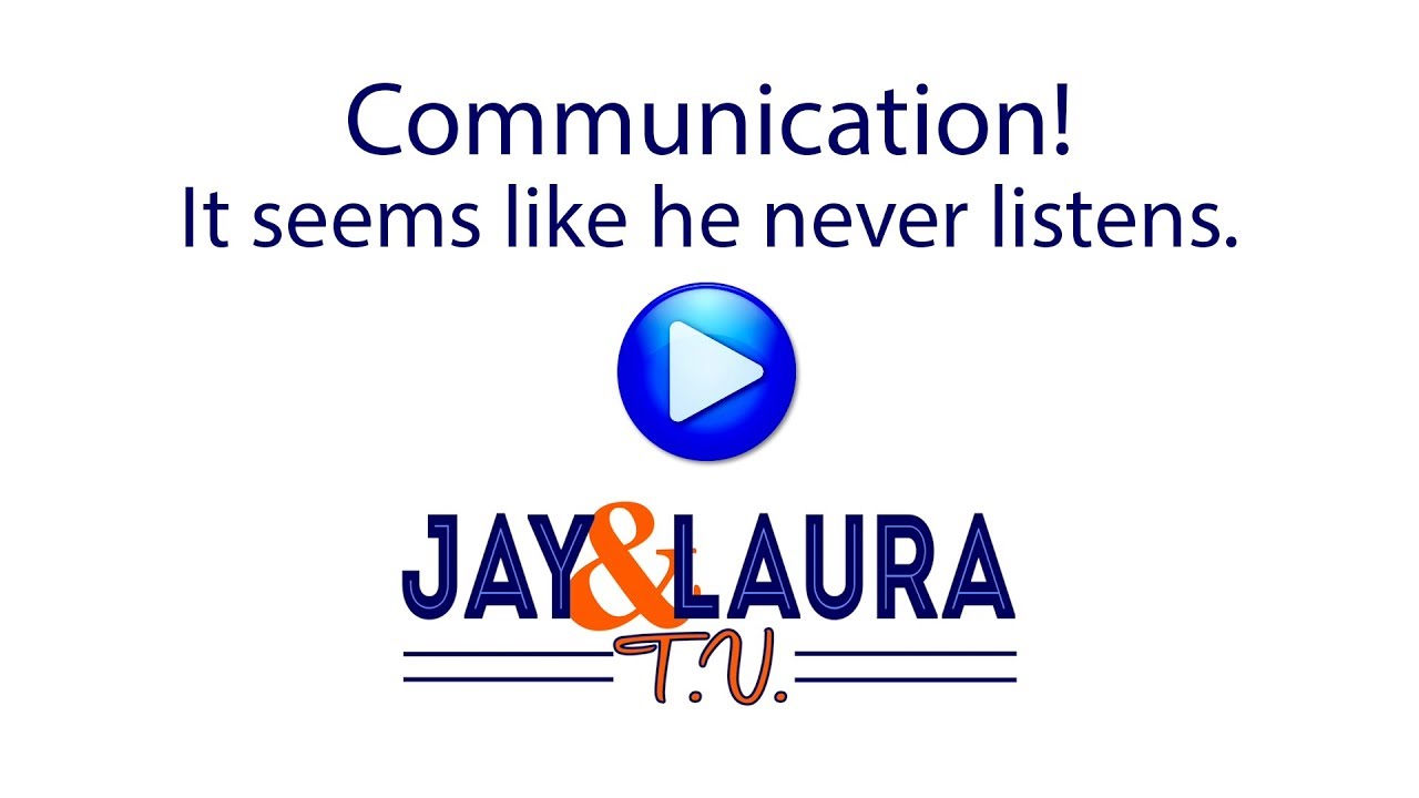 Communication! It seems like he never listens. Communication! It seems like he never listens.
