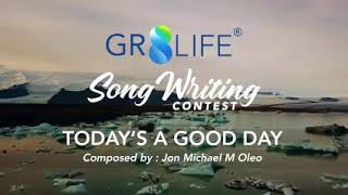 Today's a good day composed by Jon Micheal M Oleo