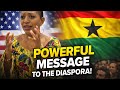POWERFUL MESSAGE TO THE DIASPORA! Black America 🇬🇭 | Culture & Tradition All Together!