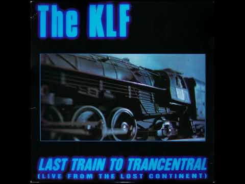 The KLF - Last Train To Trancentral (Live From The Lost Continent) (Extended)