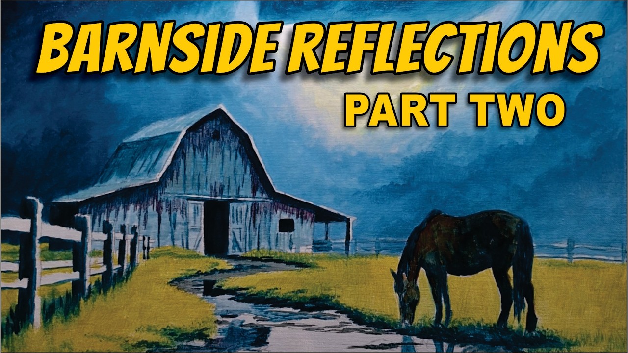 Barnside Reflections - Part 2 Crafting the Dramatic Sky