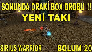 Sonunda Draki Box Drobu | Yeni Takı | Knight Online Sirius Warrior Bölüm 20