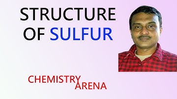 S8 Structure of Sulfur | Chemistry Arena | Sanjay Kumar