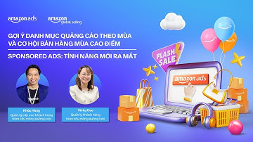 Amazon Ads: Danh mục Quảng cáo mùa cao điểm và Tính năng Sponsored Ads.