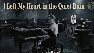 I Left My Heart in the Quiet Rain — A Soul-Blues Ballad That Hurts Beautifully