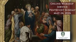 Online Worship Service - Pentecost Sunday  - May 24, 2026