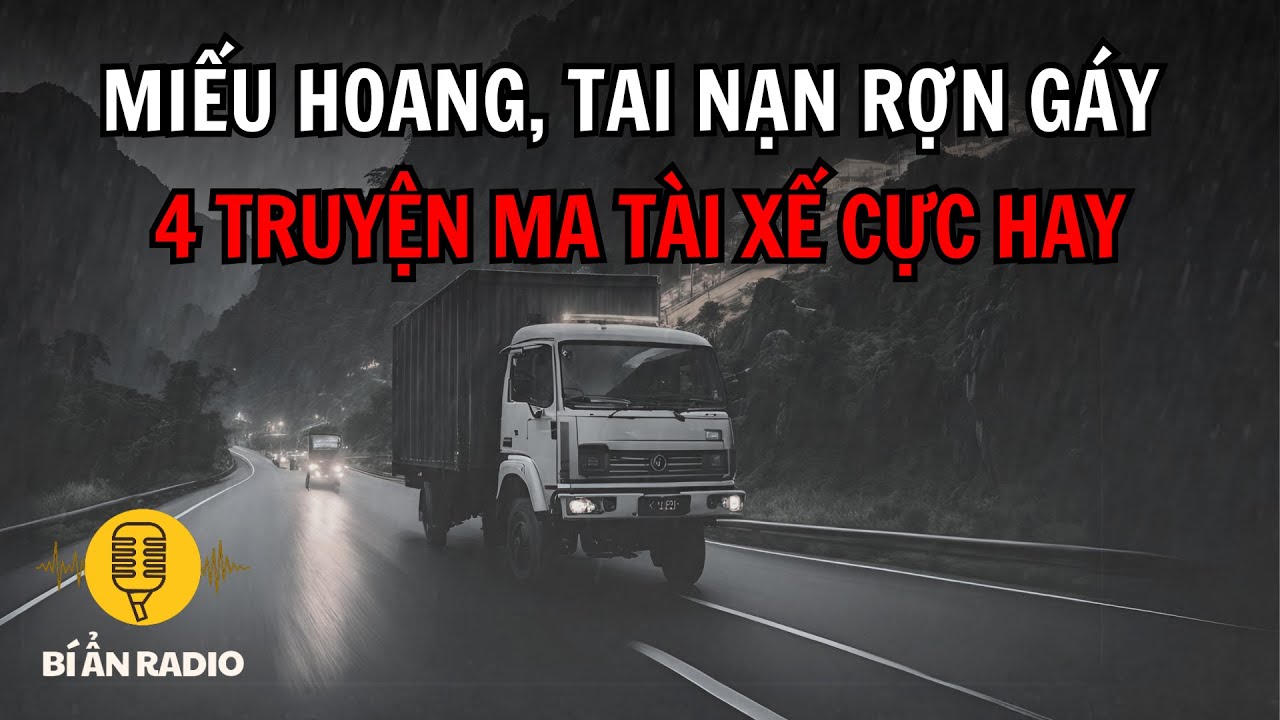 Recap | 4 truyện ma tài xế đường dài cực hay, lạnh gáy, dễ ngủ #chuyenma #truyendemkhuya