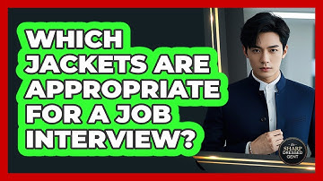 Which Jackets Are Appropriate For A Job Interview?
