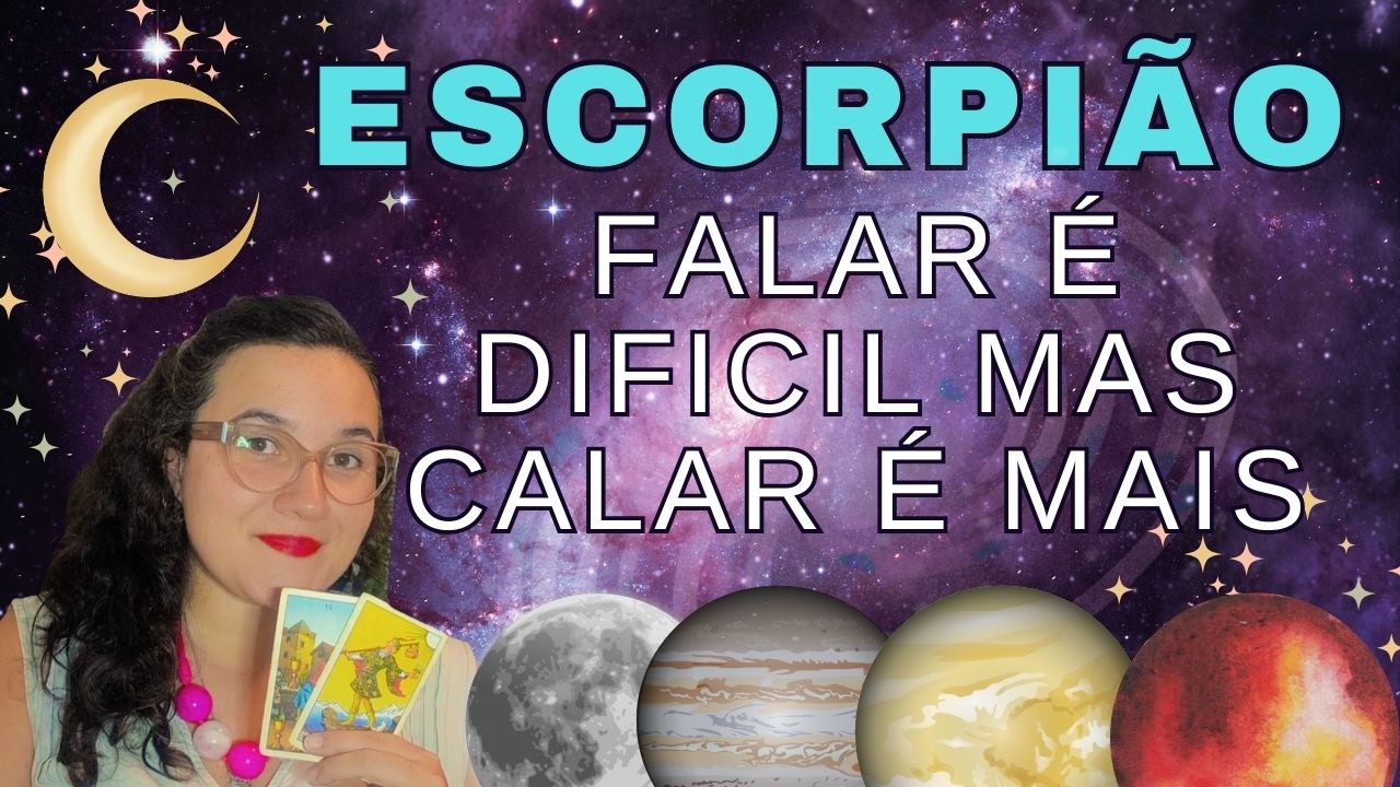 ESCORPIÃO - VOCÊ VAI MUDAR CUSTE O QUE CUSTAR
