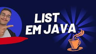 Entenda o Conceito de List em Java: Como Usar e Por Que é Essencial!