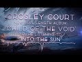 Crosley Court - Child of the Void (Album Teaser)