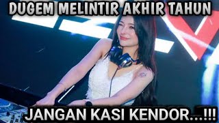 DUGEM MELINTIR AKHIR TAHUN BREAKBEAT FULL ENGKOL