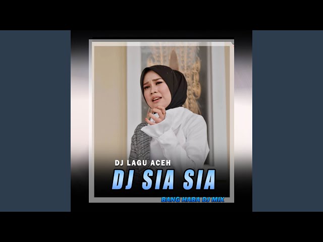 DJ Sia Sia (Remix Aceh) class=