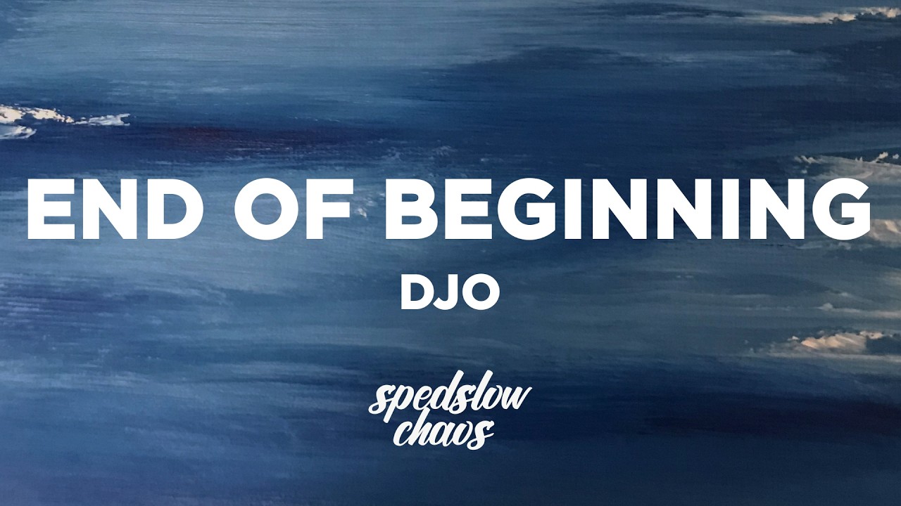 Djo - End Of Beginning (Lyrics)