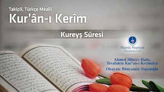 106. Kureyş Suresi - Bünyamin Topçuoğlu, Takipli ve Türkçe Mealli