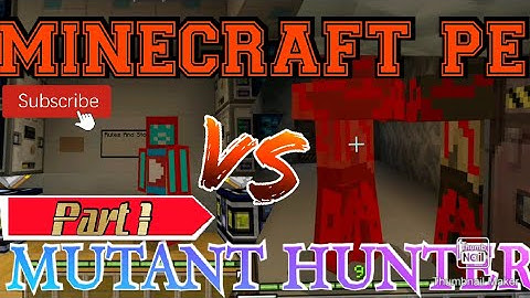MCPE • MINECRAFT MUTANT HUNTER PART 1