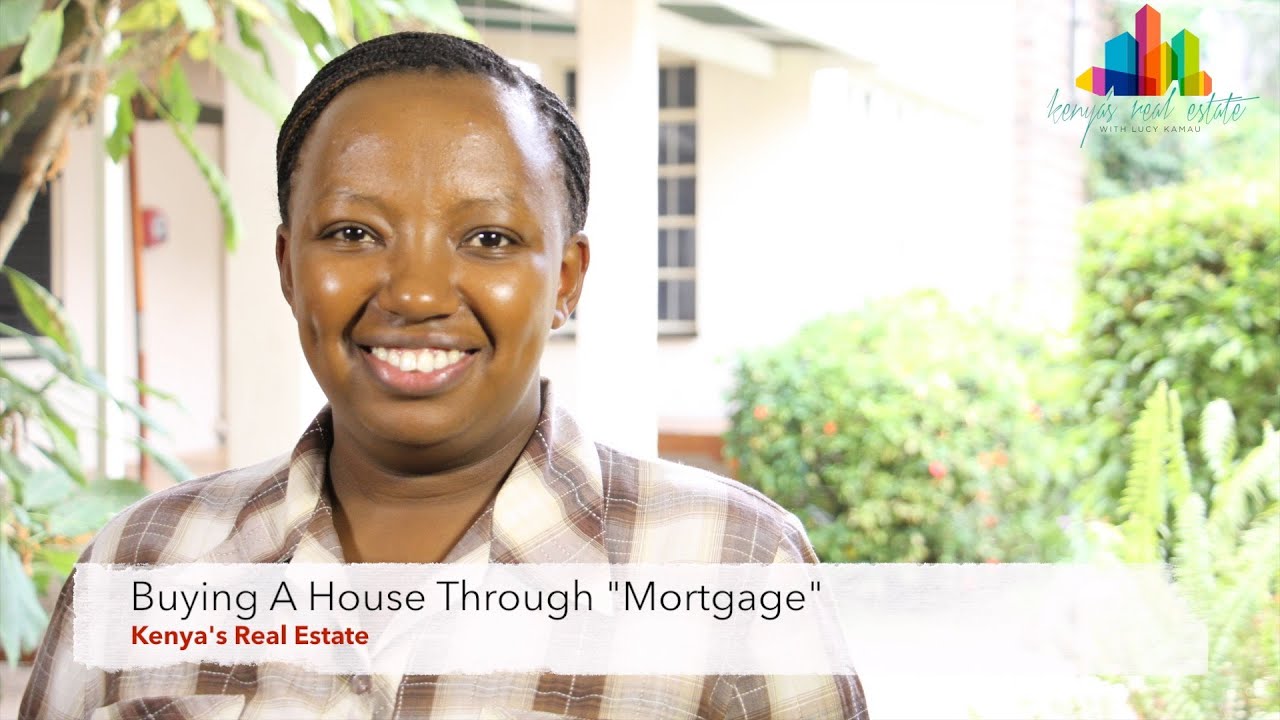 Buying A House Through "Mortgage" Kenya's Real Estate YouTube