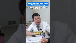[Outpatient Series] Slow Heart Rate After AFib Treatment: Should You Be Worried? 【门诊实录】房颤好了，心跳却变慢了？
