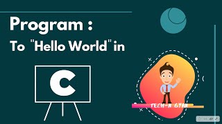 Hello World in C | How to write hello world and behin with codeblocks | Program 1