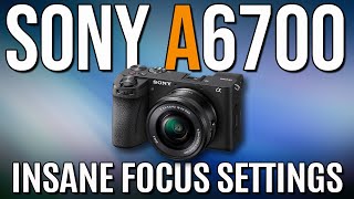 SONY A6700 FOCUS SETTINGS, FOCUS TRACKING & FOCUS AREA HOW TO | TUTORIAL