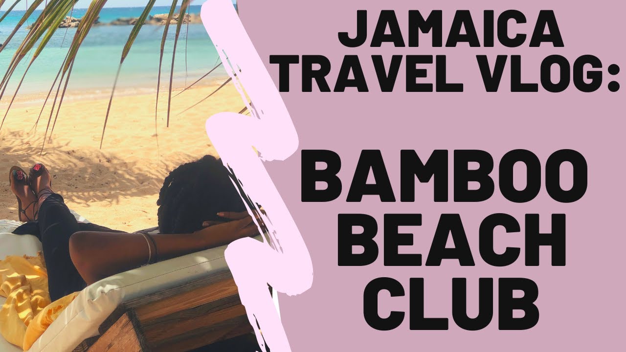 Travel Vlog: Bamboo Beach Club I Things to do in Falmouth, Trelawny I Jamaica
