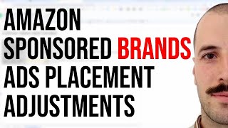 Amazon Sponsored Brands Ads Placement adjustments 2024