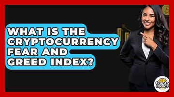 What Is The Cryptocurrency Fear And Greed Index? - CryptoBasics360.com