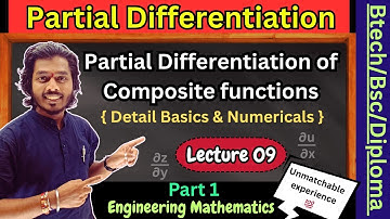 Lec 09.Partial Differentiation| Partial Differentiation of Composite Functions|(Part 1)