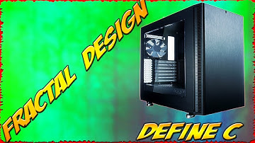Fractal Design Define C case [Unboxing / PC Build / Review]