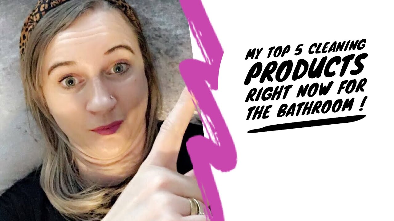 My 5 Top Cleaning Products Right Now For Your Bathroom ! YouTube