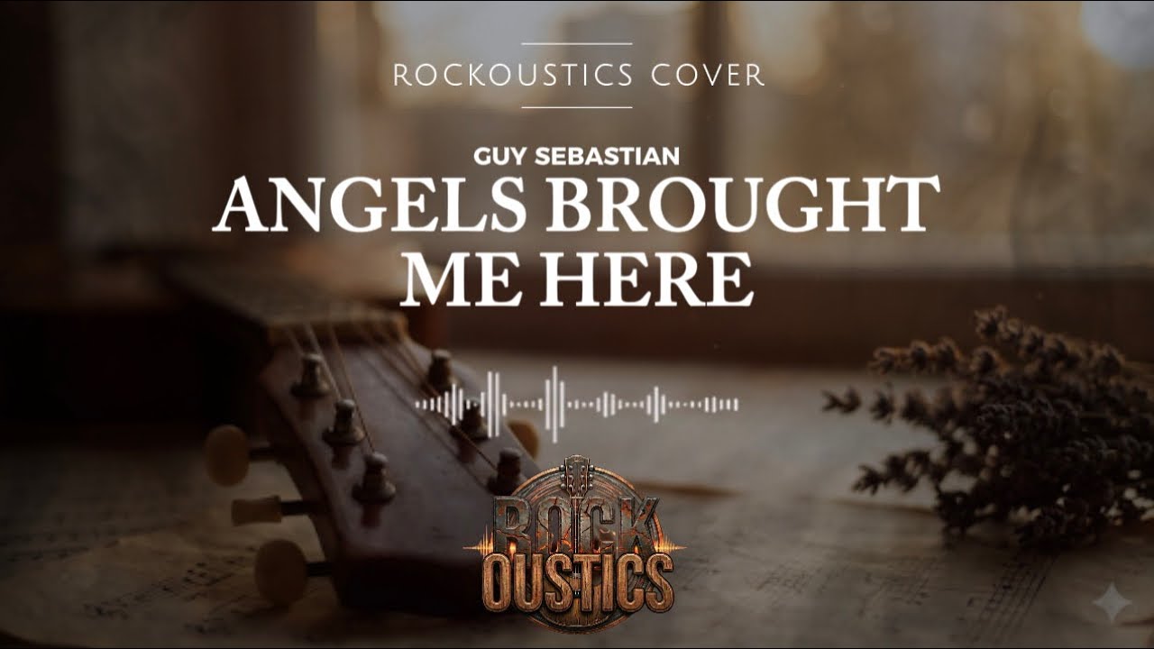 Angel Brought Me Here - Guy Sebastian (Rockoustics Acoustic Rock Cover)
