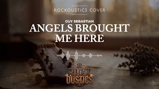 Angel Brought Me Here  Guy Sebastian rockoustics Acoustic Rock Cover