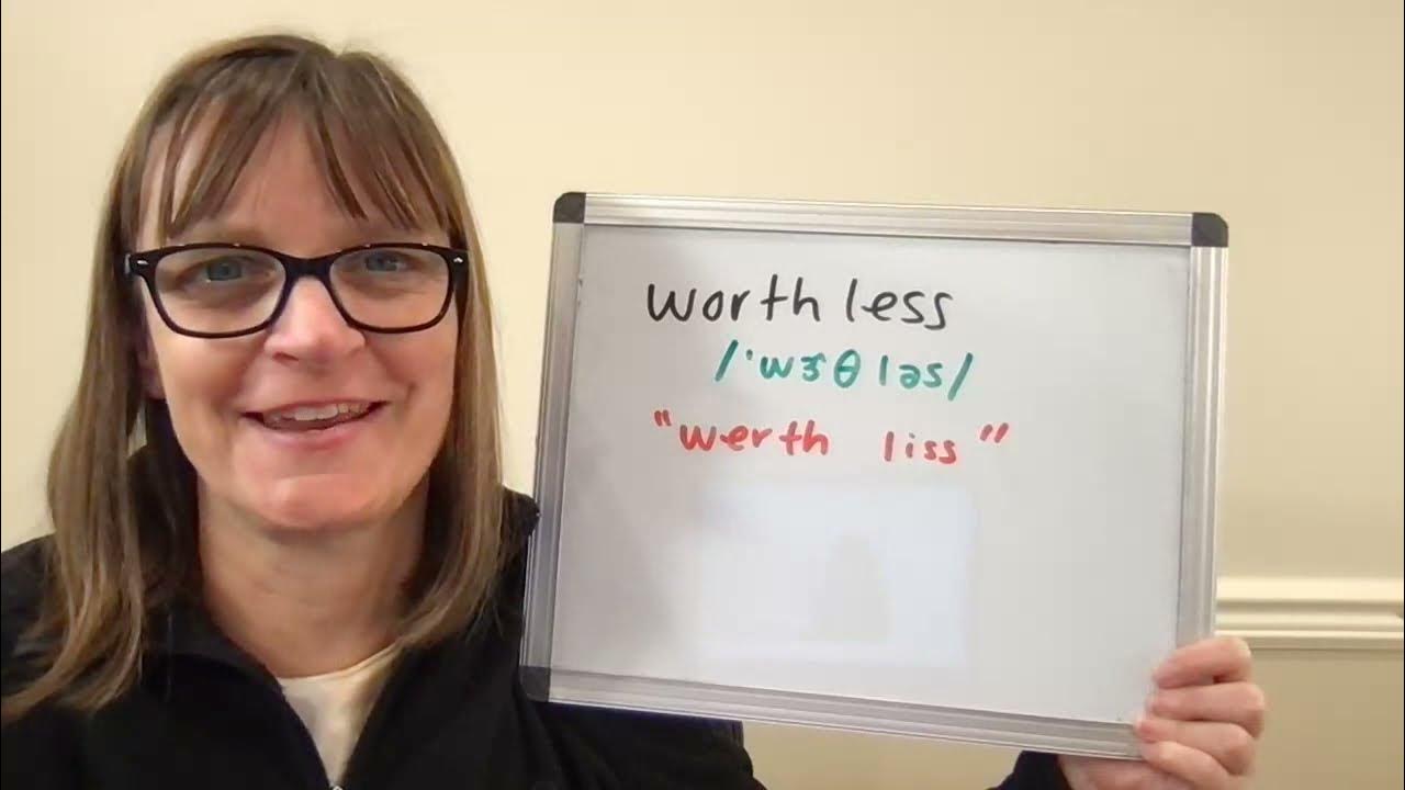 How to Pronounce Worth and Worthless YouTube