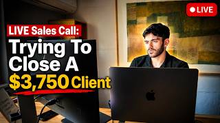LIVE Sales Call: Trying To Close A $3,750 Client