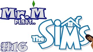 Mr.M Plays..The Sims Complete Collection | #16 | HD
