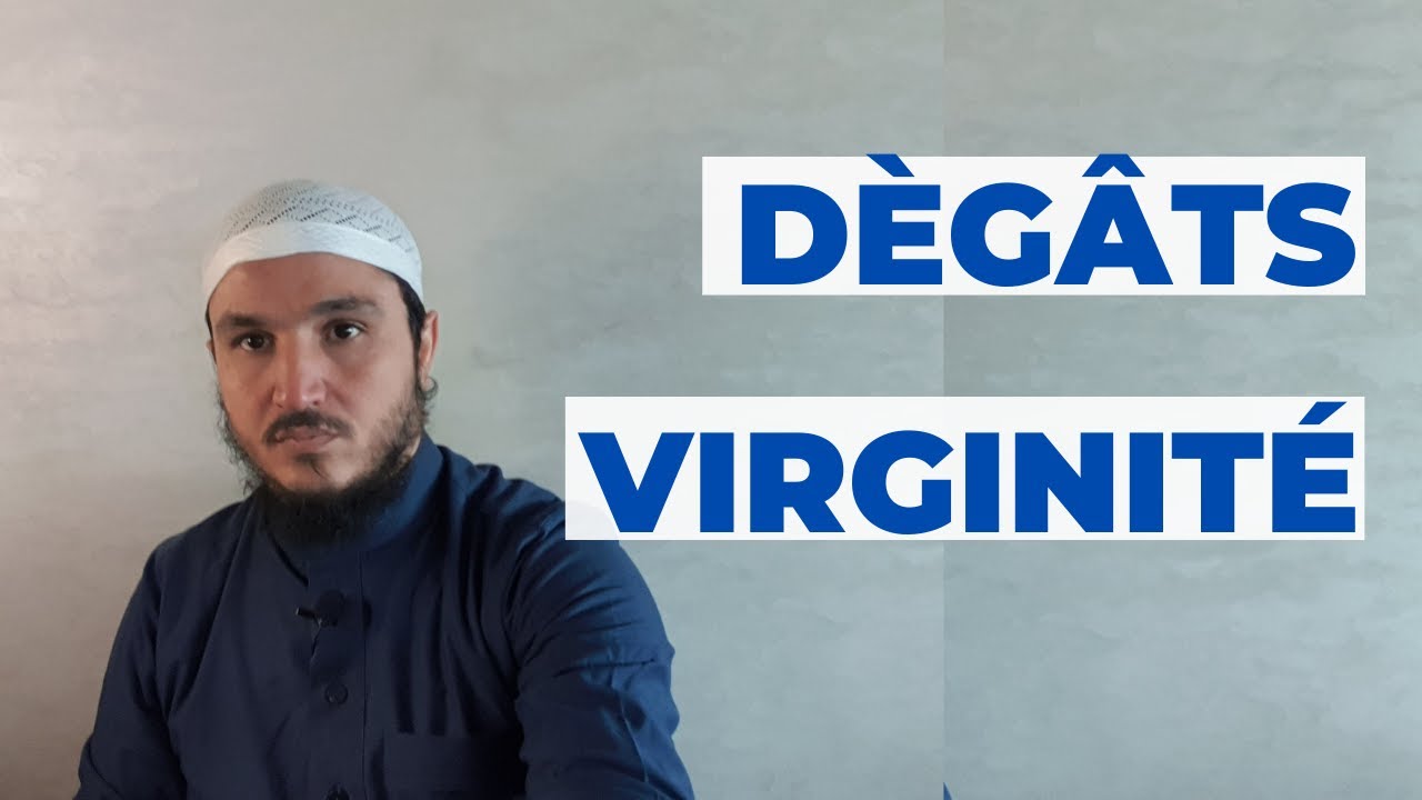 LES DÈGÂTS DE LA VIRGINITÈ EN FRANCE