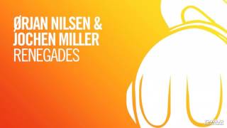 Orjan Nilsen & Jochen Miller - Renegades (Extended Mix)