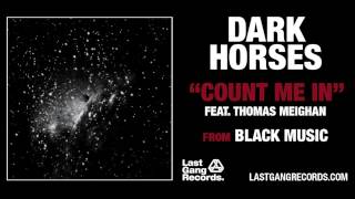 Dark Horses - Count Me In (Feat. Thomas Meighan)