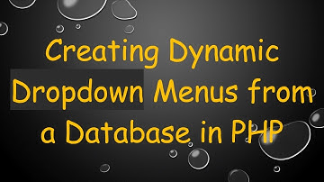 Creating Dynamic Dropdown Menus from a Database in PHP