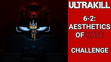 ULTRAKILL 6-2 AESTHETICS OF HATE - (CHALLENGE + P RANK)