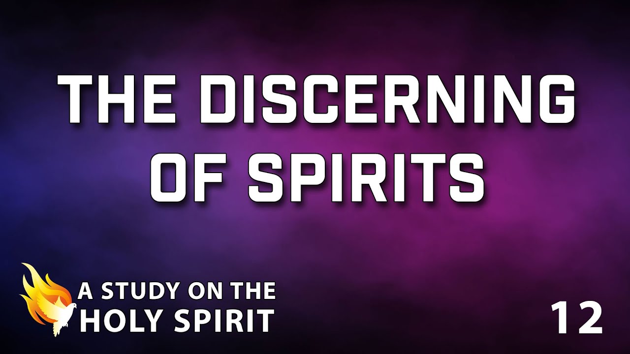 Part 12: The Discerning of Spirits - John S. Torell