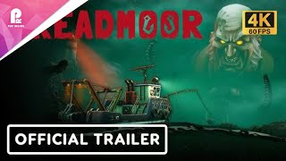 Dreadmoor | Official Reveal Trailer | 4K 60fps