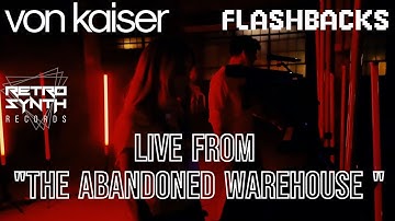 Von Kaiser - Flashbacks (Live From The Abandoned Warehouse) / RetroSynth Records