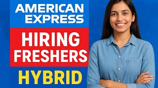 American Express is Hiring Freshers | Kickstart Your Career with #TeamAmex